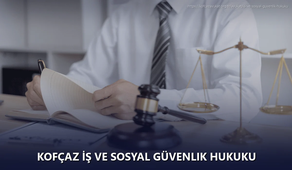 Kofçaz İş ve Sosyal Güvenlik Hukuku