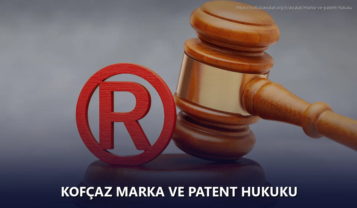 Kofçaz Marka ve Patent Hukuku