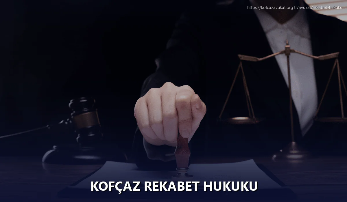Kofçaz Rekabet Hukuku